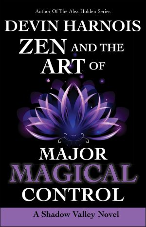 [Shadow Valley 04] • Zen and the Art of Major Magical Control